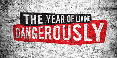 The Year of Living Dangerously